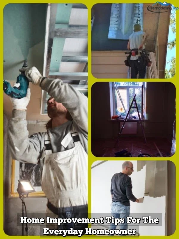 Home Improvement Tips For The Everyday Homeowner